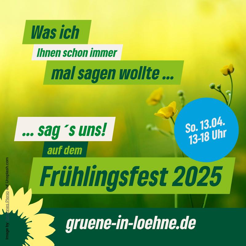 Was ich immer schon sagen wollte... sags uns auf dem Frühlingsfest 2025. Sonntag 13.04.2025 13 bis 18 Uhr